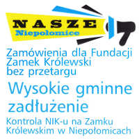 nasze niepoomice, zamwienia dla fundacji zamek krlewski bez przetargu, wysokie gminne zaduenie, kontrola nik-u na zamku krlewskim w niepoomicach